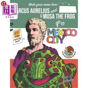 海外直订Marcus Aurelius and Musa the Frog go to Mexico City 马可·奥勒留和青蛙穆萨去了墨西哥城