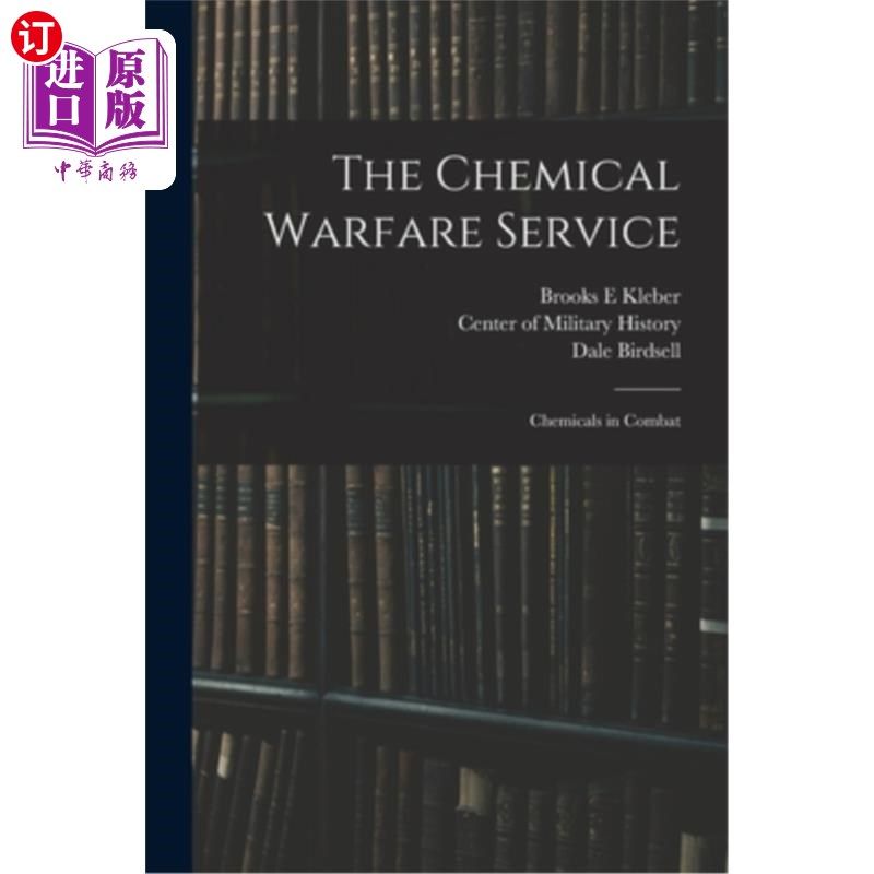 海外直订The Chemical Warfare Service: Chemicals in Combat 化学战军种:战斗中的化学物质