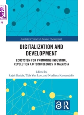 海外直订Digitalization and Development: Ecosystem for Promoting Industrial Revolution 4. 数字化与发展:促进马来西亚