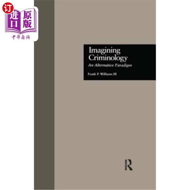 海外直订Imagining Criminology: An Alternative Paradigm 想象犯罪学：另一种范式