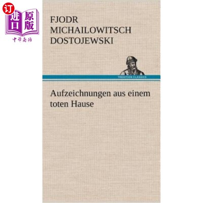 海外直订德语 Aufzeichnungen Aus Einem Toten Hause 记录来自一个去世的家庭