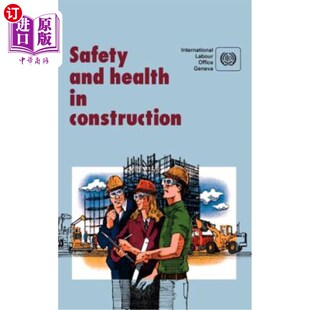 and 海外直订Safety 国际劳工组织业务守则 construction. ILO 施工安全与卫生 practice code health