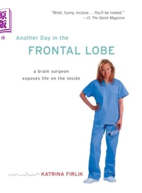 海外直订医药图书Another Day in the Frontal Lobe: A Brain Surgeon Exposes Life on the Inside 额叶的又一天:一位脑外科