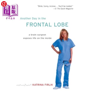 海外直订医药图书Another Day in the Frontal Lobe: A Brain Surgeon Exposes Life on the Inside 额叶的又一天:一位脑外科