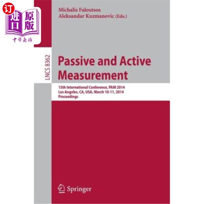 海外直订Passive and Active Measurement: 15th International Conference, Pam 2014, Los Ang 被动和主动测量:第15届国际