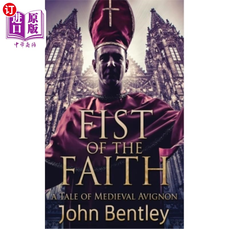 海外直订Fist Of The Faith: A Tale Of Medieval Avignon 《信仰之拳:中世纪阿维尼翁的故事》