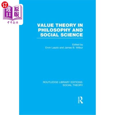 海外直订Value Theory in Philosophy and Social Science (Rle Social Theory) 哲学社会科学价值论