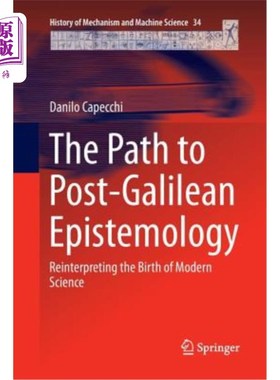 海外直订The Path to Post-Galilean Epistemology: Reinterpreting the Birth of Modern Scien 后伽利略认识论之路:重新解读现