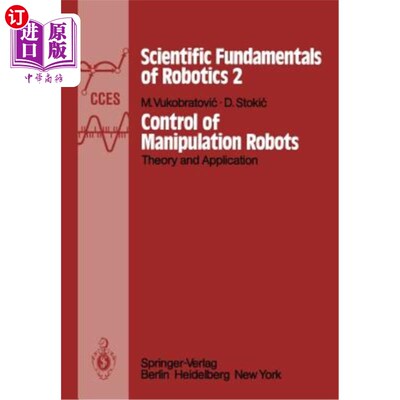 海外直订Control of Manipulation Robots: Theory and Application 操作机器人控制:理论与应用