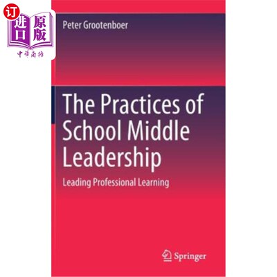 海外直订The Practices of School Middle Leadership: Leading Professional Learning 中学领导实践：领导专业学习