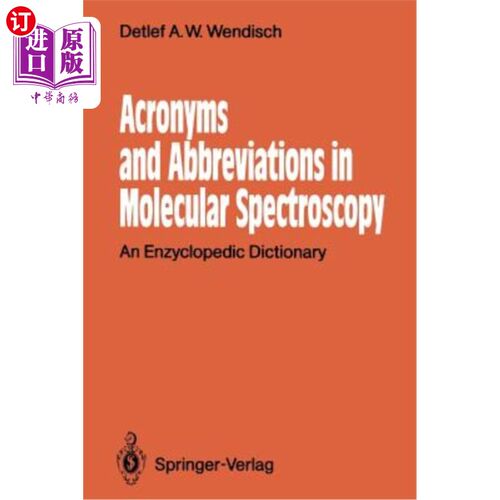 海外直订Acronyms and Abbreviations in Molecular Spectroscopy: An Enzyclopedic Dictionary 分子光谱学中的缩略语和缩略