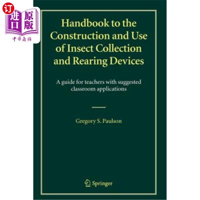 海外直订Handbook to the Construction and Use of Insect Collection and Rearing Devices: A 昆虫收集和饲养装置的构造和