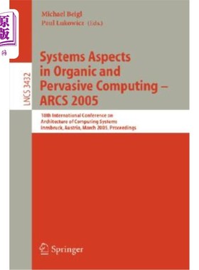海外直订Systems Aspects in Organic and Pervasive Computing - Arcs 2005: 18th Internation 有机和普适计算中的系统方面