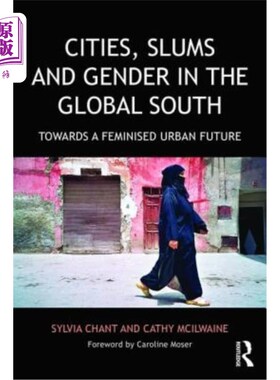 海外直订Cities, Slums and Gender in the Global South: Towards a Feminised Urban Future