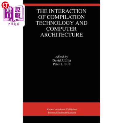 海外直订The Interaction of Compilation Technology and Computer Architecture 编译技术与计算机体系结构的相互作用