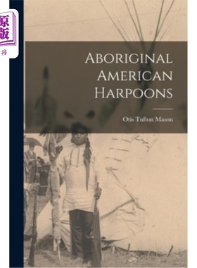 海外直订Aboriginal American Harpoons 美国土著鱼叉