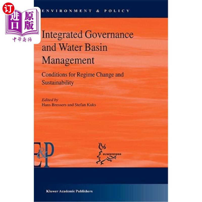 海外直订Integrated Governance and Water Basin Management: Conditions for Regime Change a 综合治理和流域管理:政权更