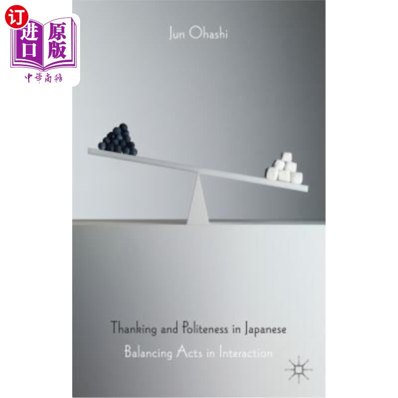 海外直订Thanking and Politeness in Japanese: Balancing Acts in Interaction 日语中的感谢与礼貌：互动中的行为平衡