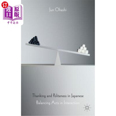 海外直订Thanking and Politeness in Japanese: Balancing Acts in Interaction 日语中的感谢与礼貌：互动中的行为平衡