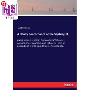 海外直订A Handy Concordance of the Septuagint: giving various readings from codices Vati 七节经文的一种方便的一致性
