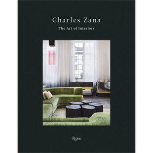 查尔斯扎纳 室内艺术 进口艺术 Charles Zana: The Art of Interiors 室内设计 装饰艺术 别墅公寓住宅布置 Rizzoli【中商原?
