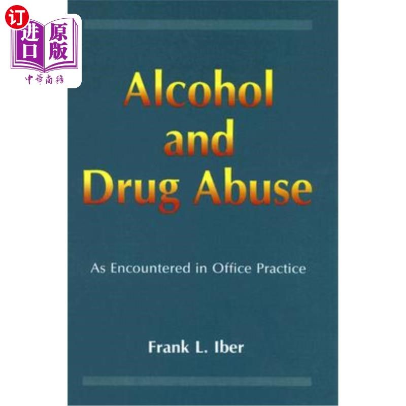 海外直订医药图书Alcohol and Drug Abuse as Encountered in Office Practice 在办公室实践中遇到的酒精和药物滥用