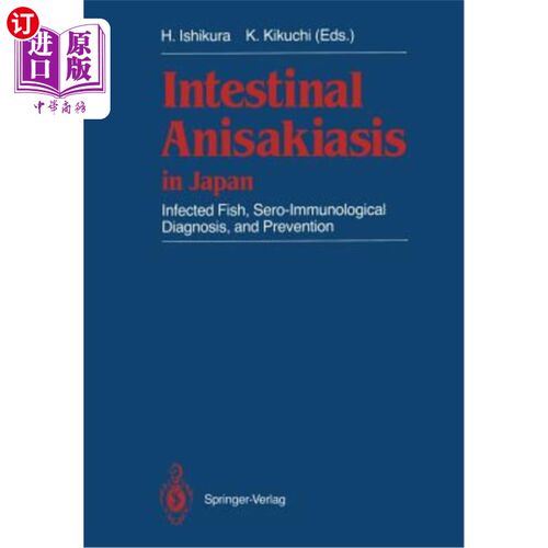 海外直订医药图书Intestinal Anisakiasis in Japan: Infected Fish, Sero-Immunological Diagnosis, an 日本的肠道异尖症：