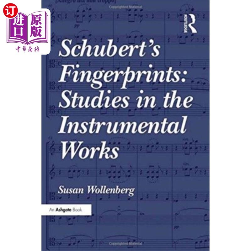 海外直订Schubert's Fingerprints: Studies in the Instrume... 舒伯特的指纹:器乐作品研究