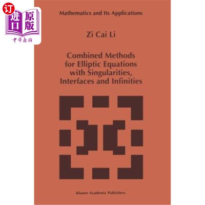 海外直订Combined Methods for Elliptic Equations with Singularities, Interfaces and Infin 具有奇点、界面和无穷大的椭