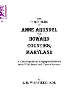 海外直订Founders of Anne Arundel and Howard Counties, Maryland. a Genealogical and Biogr 马里兰州安妮·阿伦德尔和霍