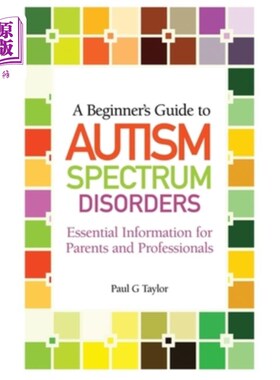 海外直订医药图书A Beginner's Guide to Autism Spectrum Disorders: Essential Information for Paren 自闭症谱系障碍初学