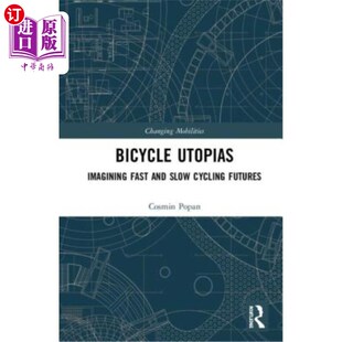 Slow Utopias Fast 想象快骑和慢骑 未来 Futures 海外直订Bicycle Cycling and Imagining 自行车乌托邦