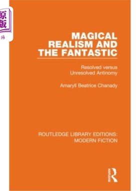 海外直订Magical Realism and the Fantastic: Resolved Versus Unresolved Antinomy 魔幻现实主义与奇幻:解决与未解决的矛