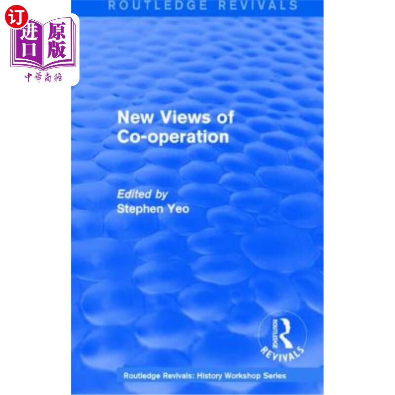 海外直订Routledge Revivals: New Views of Co-Operation (1988): Working-Class Politics in  劳特利奇复兴:合作的新观点(