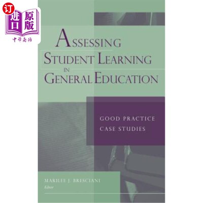 海外直订Assessing Student Learning in General Education: Good Practice Case Studies 评估通识教育中的学生学习:良好的实践