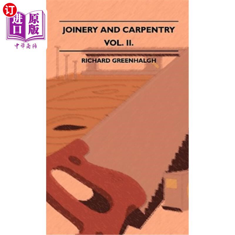 海外直订Joinery And Carpentry - A Practical And Authoritative Guide Dealing With All Bra 细木工和木工.木工工艺所有