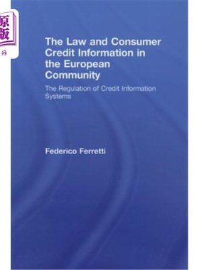 海外直订The Law and Consumer Credit Information in the European Community: The Regulatio 欧洲共同体的法律与消费者信