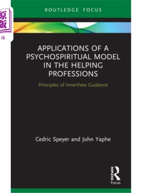 海外直订Applications of a Psychospiritual Model in the Helping Professions: Principles o 心理精神模型在帮助人职业中