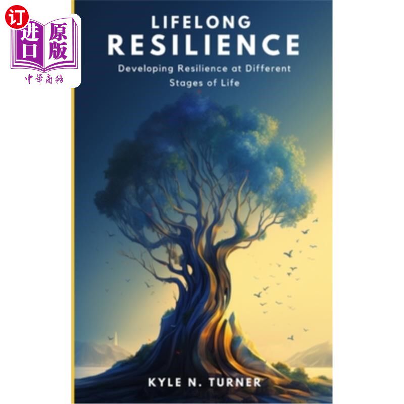 海外直订Lifelong Resilience: Developing Resilience at Different Stages of Life 终身弹性：在生命的不同阶段发展弹性