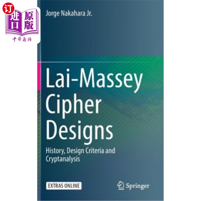 海外直订Lai-Massey Cipher Designs: History, Design Criteria and Cryptanalysis 赖·梅西密码设计：历史、设计标准和密码分析