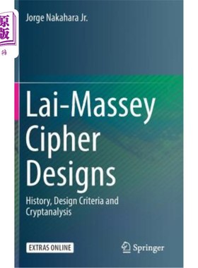 海外直订Lai-Massey Cipher Designs: History, Design Criteria and Cryptanalysis 赖·梅西密码设计：历史、设计标准和密码分析