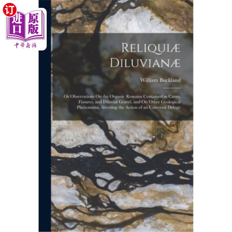 海外直订Reliqui? Diluvian?: Or Observations On the Organic Remains Contained in Caves, F Reliqui吗?大