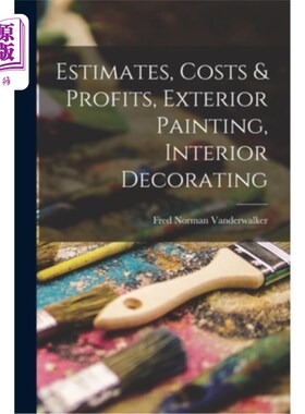 海外直订Estimates, Costs & Profits, Exterior Painting, Interior Decorating 估算，成本和利润，外部油漆，室内装饰