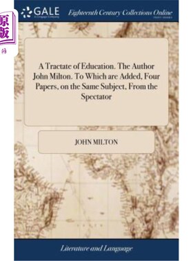 海外直订A Tractate of Education. The Author John Milton. To Which are Added, Four Papers 《教育简论》作者约翰·弥尔