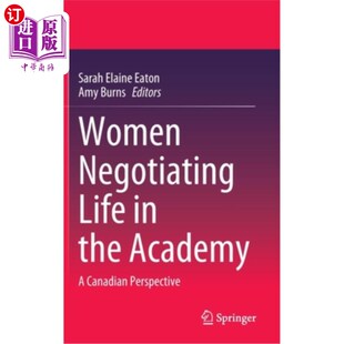 海外直订Women Negotiating Life in the Academy: A Canadian Perspective 从加拿大人的视角看学院里的女性谈判生活