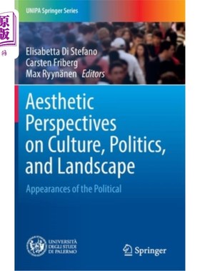 海外直订Aesthetic Perspectives on Culture, Politics, and Landscape: Appearances of the P 文化、政治与景观的美学视角