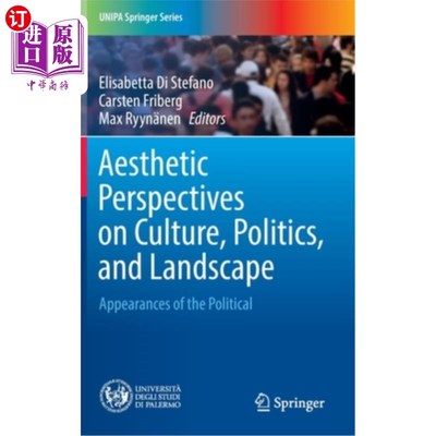 海外直订Aesthetic Perspectives on Culture, Politics, and Landscape: Appearances of the P 文化、政治与景观的美学视角