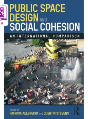 海外直订Public Space Design and Social Cohesion: An International Comparison 公共空间设计与社会凝聚力的国际比较