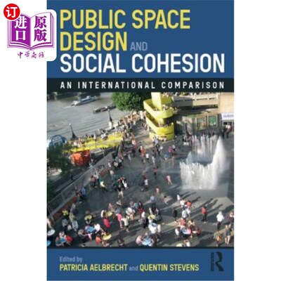 海外直订Public Space Design and Social Cohesion: An International Comparison 公共空间设计与社会凝聚力的国际比较