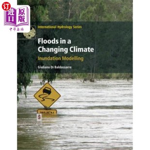 海外直订Floods in a Changing Climate: Inundation Modelling 气候变化中的洪水：洪水模型